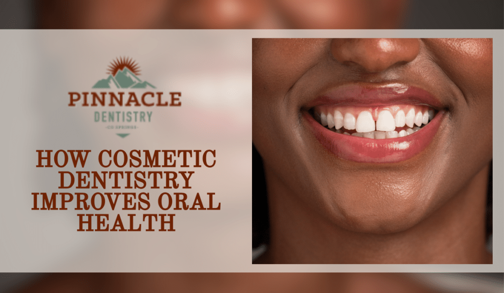 How Cosmetic Dentistry Improves Oral Health