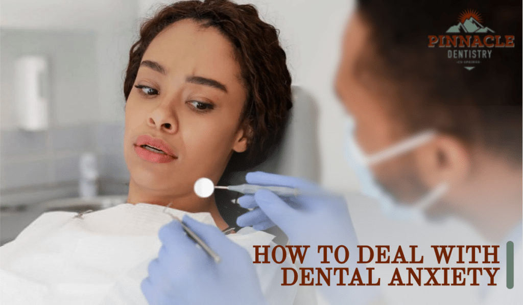 How to deal with dental anxiety & Tips for Overcoming Dental Anxiety